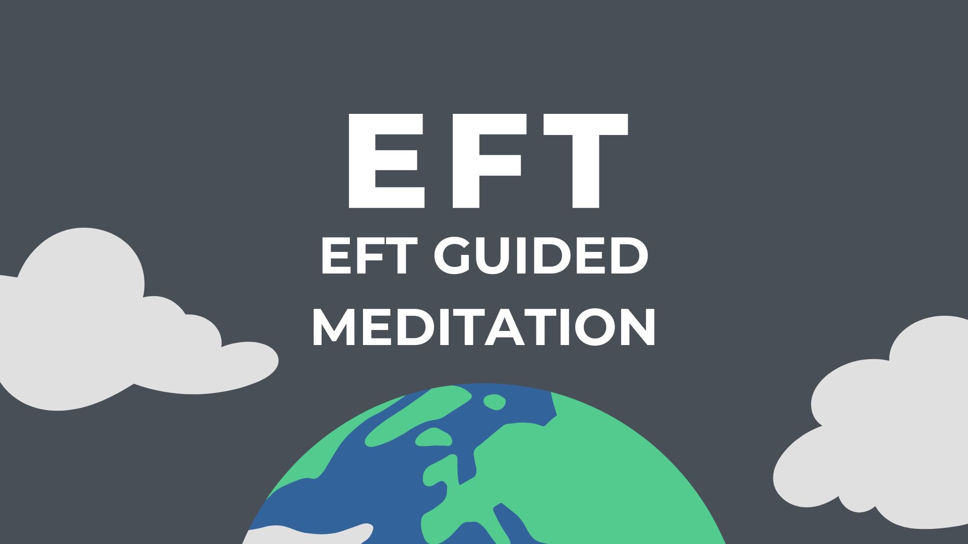 EFT GUIDED MEDITATION